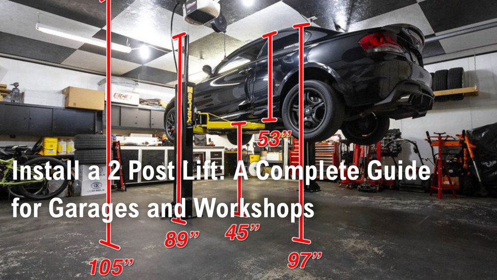 How to Install a 2 Post Lift: A Complete Guide for Garages and Workshops